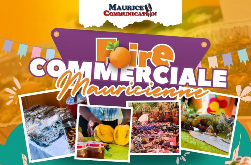  « Foire commerciale mauricienne » : un rendez-vous enrichissant de découvertes locales chez Maurice Communication