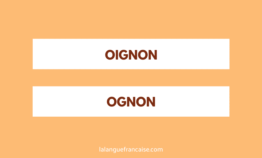  Saviez-vous qu’il existe deux manières différentes d’épeler oignon en français ?