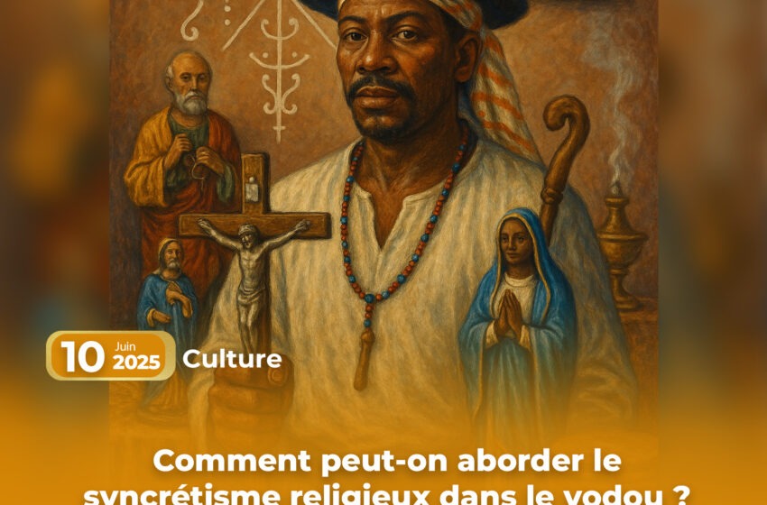  Comment peut-on aborder le syncrétisme religieux dans le vodou ?
