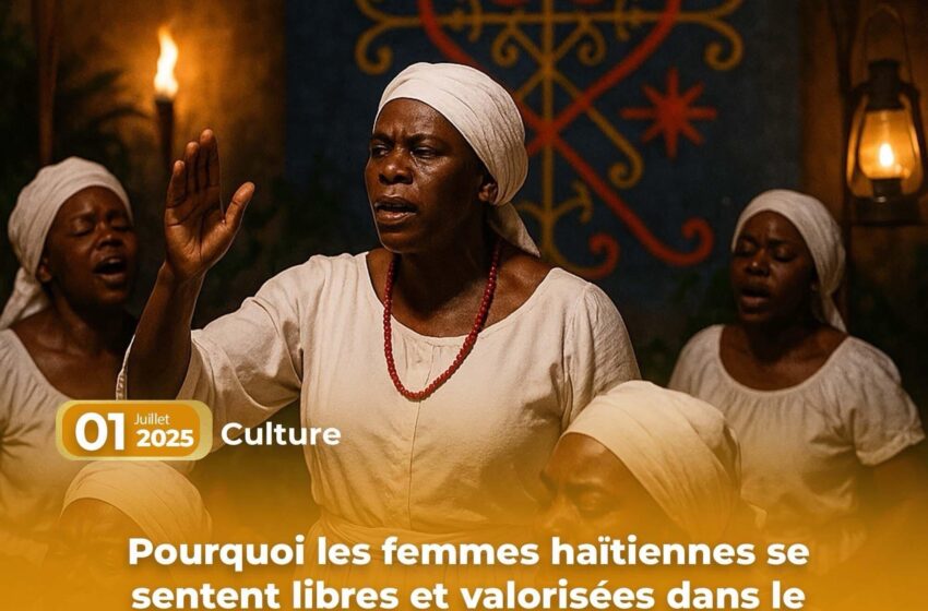  Pourquoi les femmes haïtiennes se sentent libres et valorisées dans le vodou ?