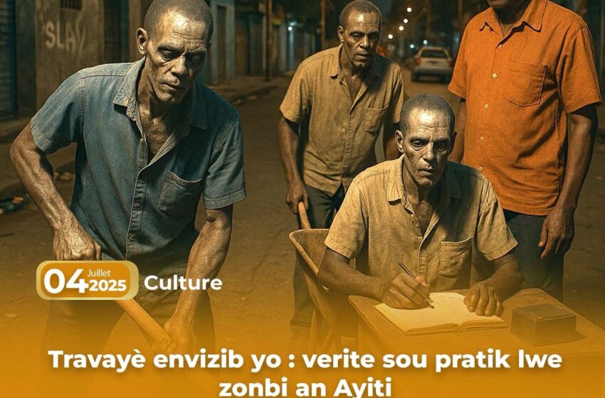  Travayè envizib yo : verite sou pratik lwe zonbi an Ayiti