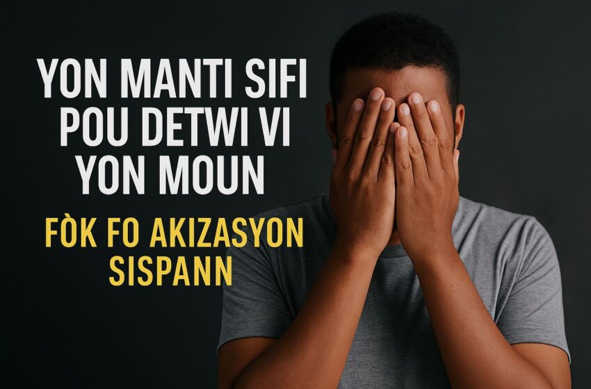 Yon manti sifi pou detwi vi yon moun: fòk fo akizasyon sispann