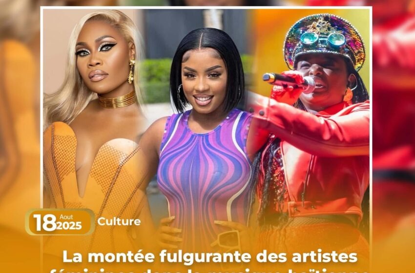  La montée fulgurante des artistes féminines dans la musique haïtienne