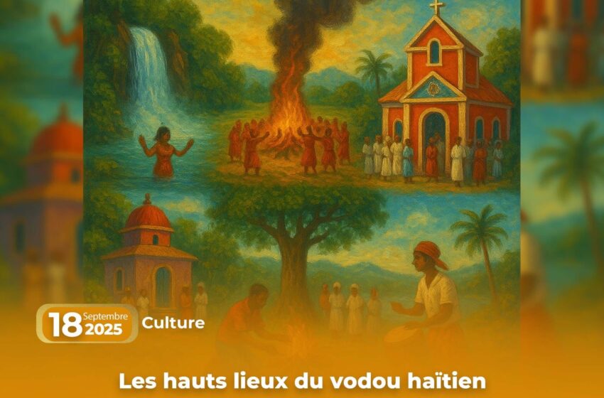  Les hauts lieux du vodou haïtien