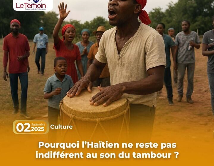 Pourquoi l’Haïtien ne reste pas indifférent au son du tambour ?