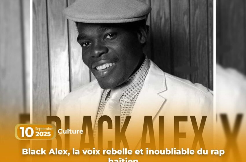  Black Alex, la voix rebelle et inoubliable du rap haïtien