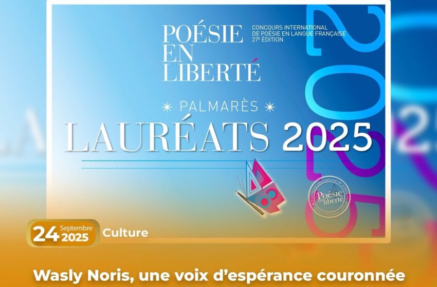 Wasly Noris, une voix d’espérance couronnée par Poésie en liberté 2025