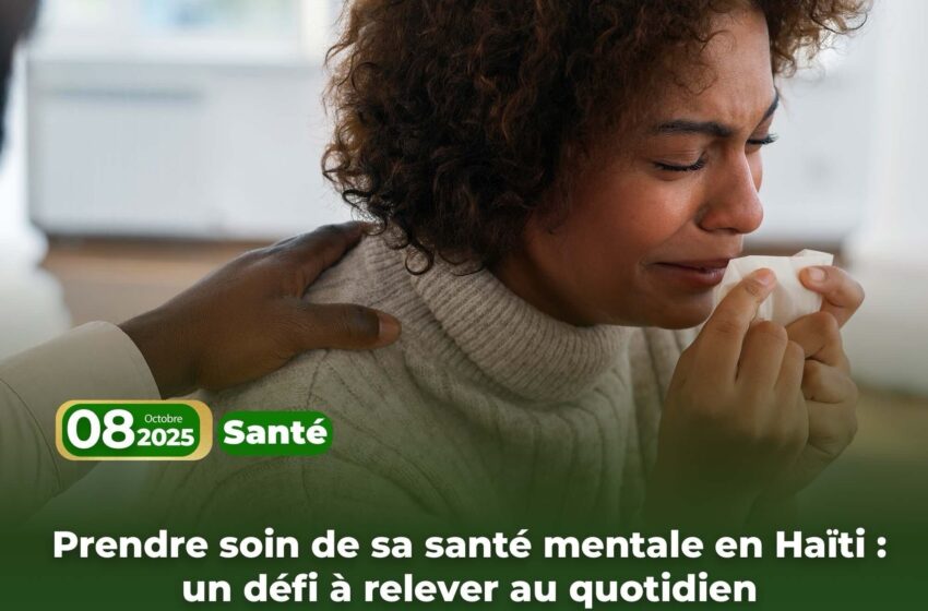  Prendre soin de sa santé mentale en Haïti : un défi à relever au quotidien