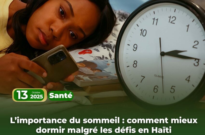 L’importance du sommeil : comment mieux dormir malgré les défis en Haïti