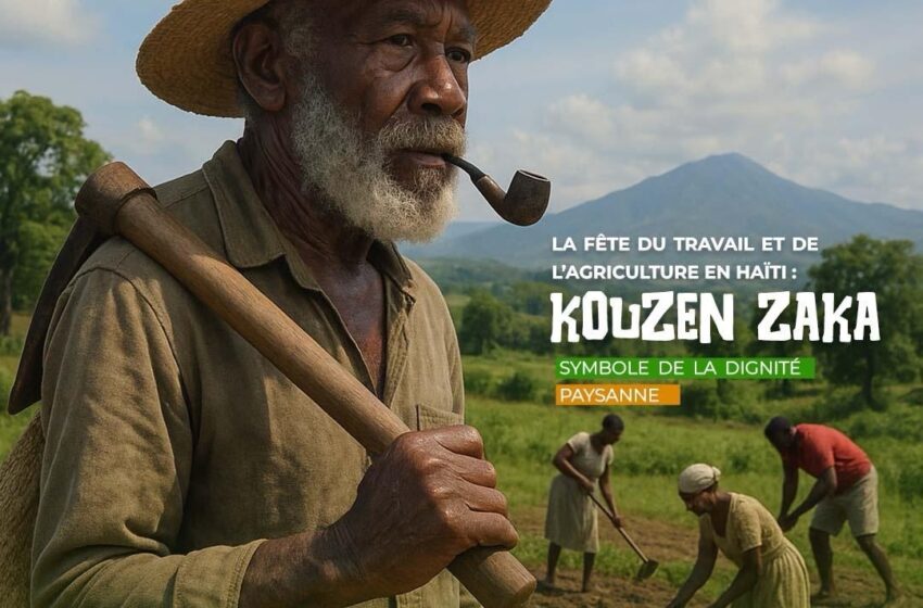  La fête du travail et de l’agriculture en Haïti : Kouzen Zaka, symbole de la dignité paysanne