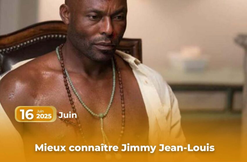  Mieux connaître Jimmy Jean-Louis