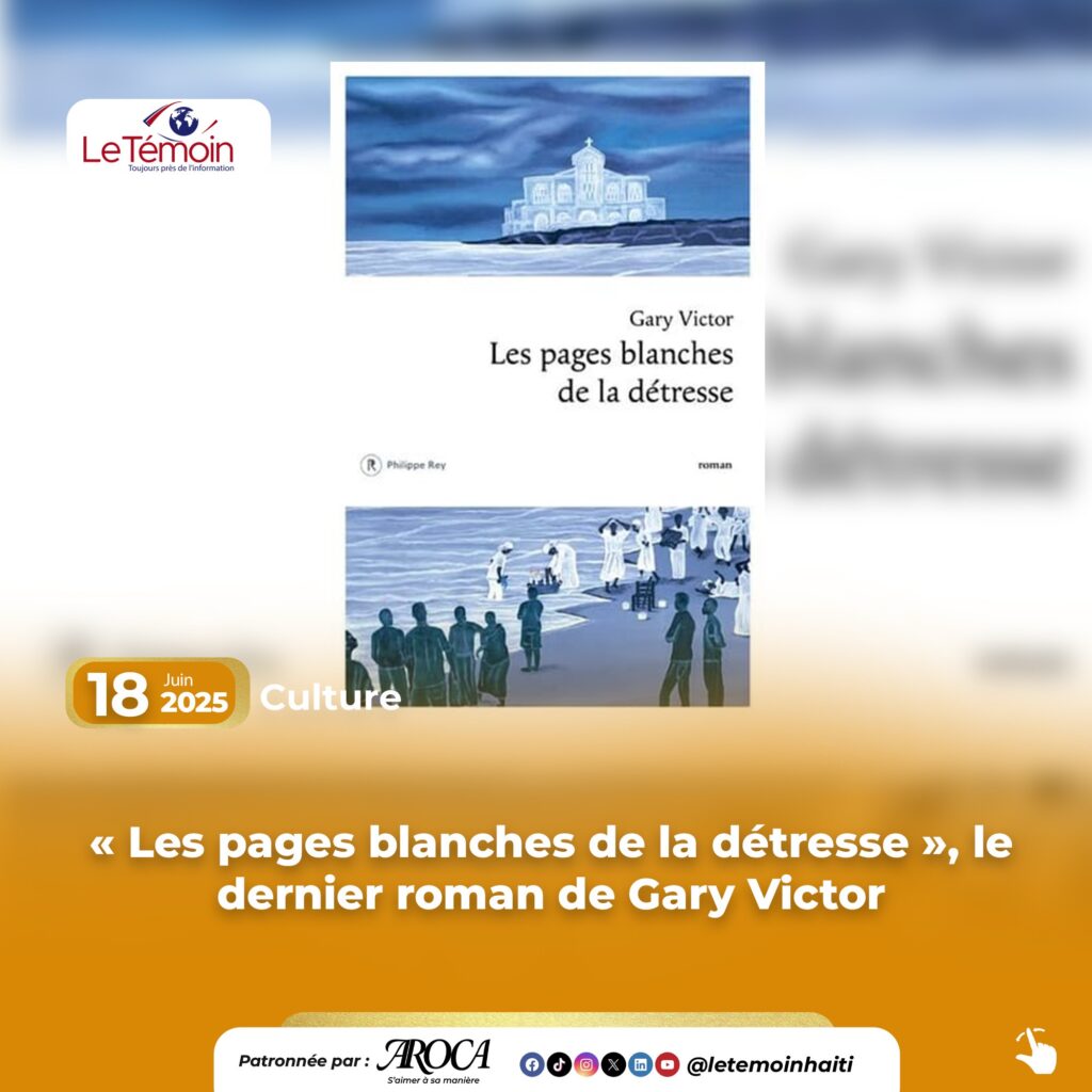 «&nbsp;Les pages blanches de la détresse&nbsp;», le dernier roman de Gary Victor