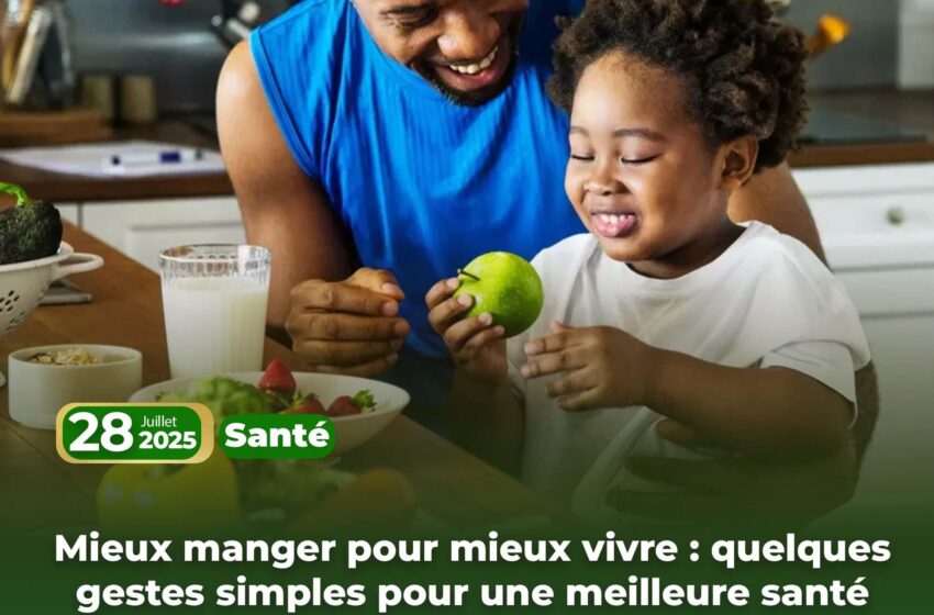  Mieux manger pour mieux vivre : quelques gestes simples pour une meilleure santé