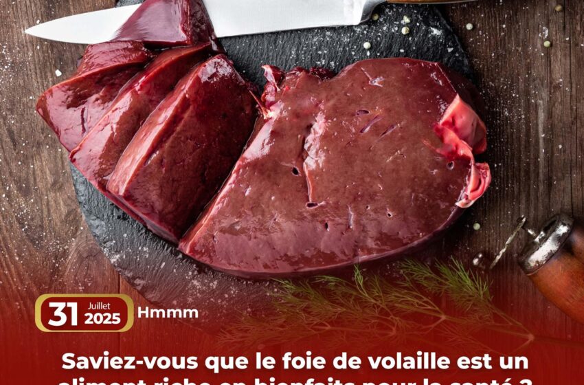  Saviez-vous que le foie de volaille est un aliment riche en bienfaits pour la santé ?