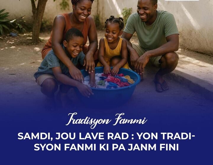  Samdi, jou lave rad : yon tradisyon fanmi ki pa janm fini