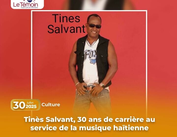  Tinès Salvant, 30 ans de carrière au service de la musique haïtienne