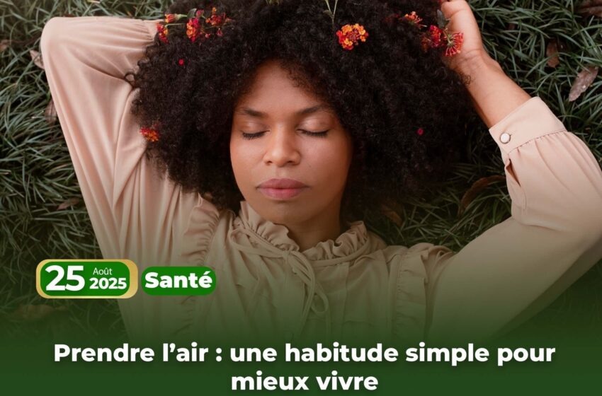  Prendre l’air : une habitude simple pour mieux vivre