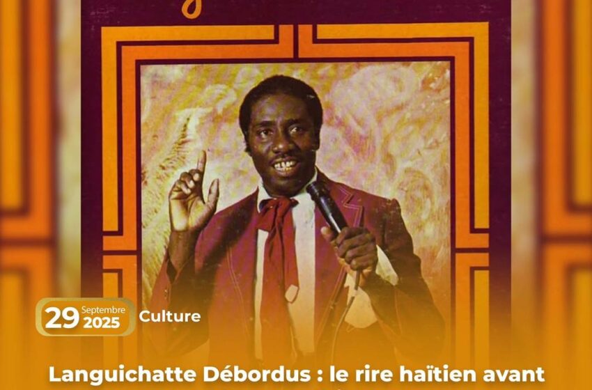  Languichatte Débordus : le rire haïtien avant l’ère numérique