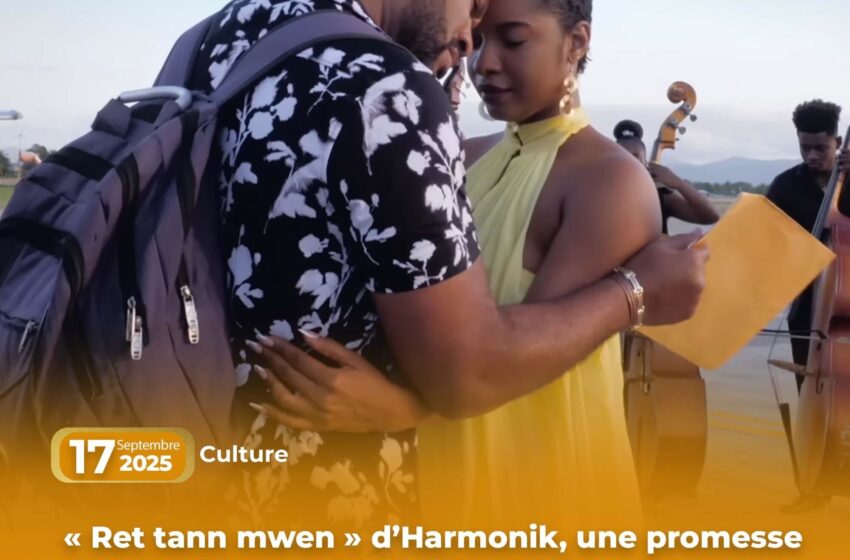  « Ret tann mwen » d’Harmonik, une promesse d’amour au rythme du konpa
