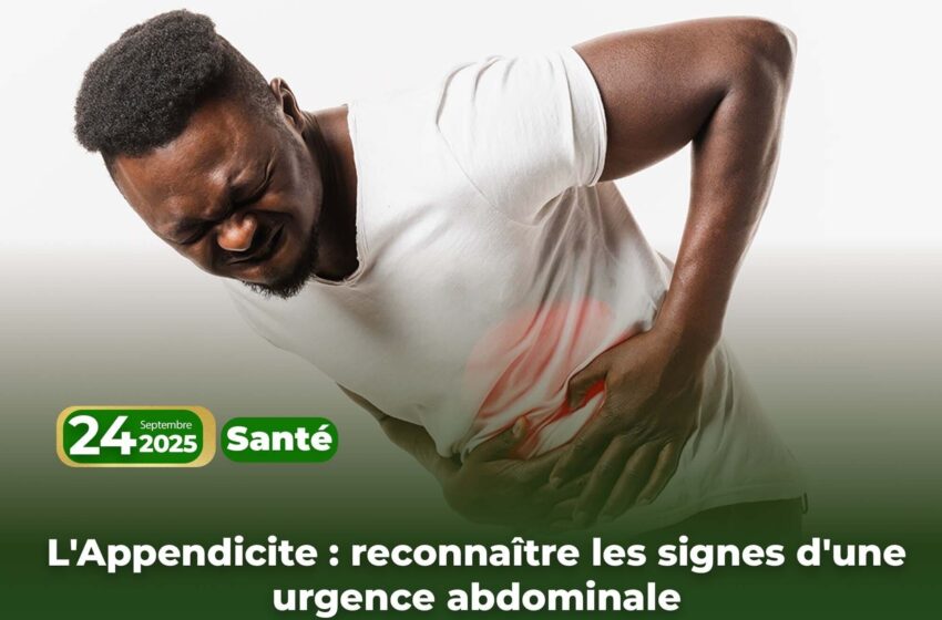  L’ Appendicite : reconnaître les signes d’une urgence abdominale
