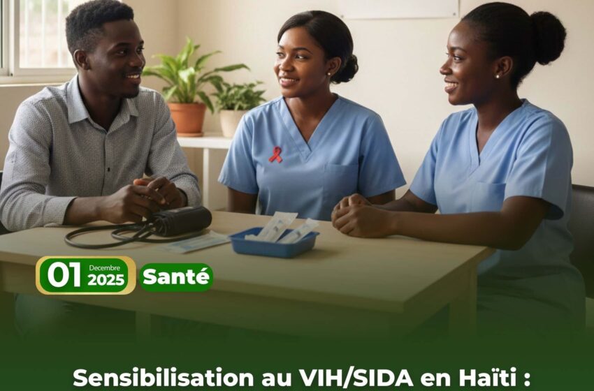  Sensibilisation au VIH/SIDA en Haïti : prévenir et soutenir