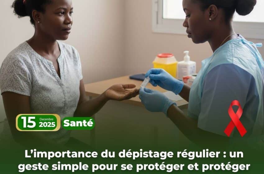 L’importance du dépistage régulier : un geste simple pour se protéger et protéger les autres