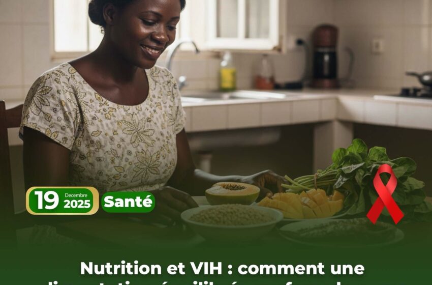  Nutrition et VIH : comment une alimentation équilibrée renforce le corps