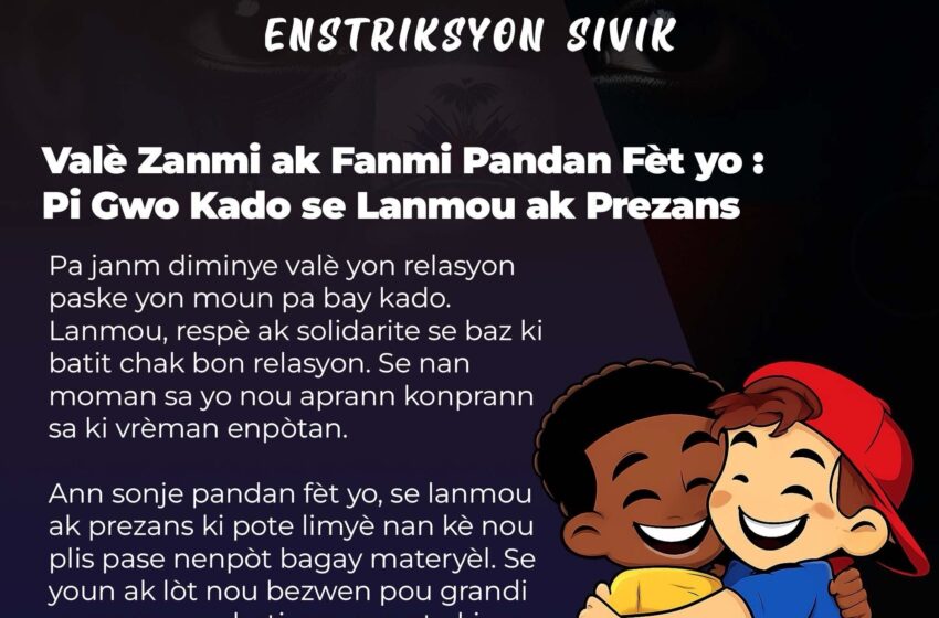 Valè Zanmi ak Fanmi Pandan Fèt yo : Pi Gwo Kado se Lanmou ak Prezans
