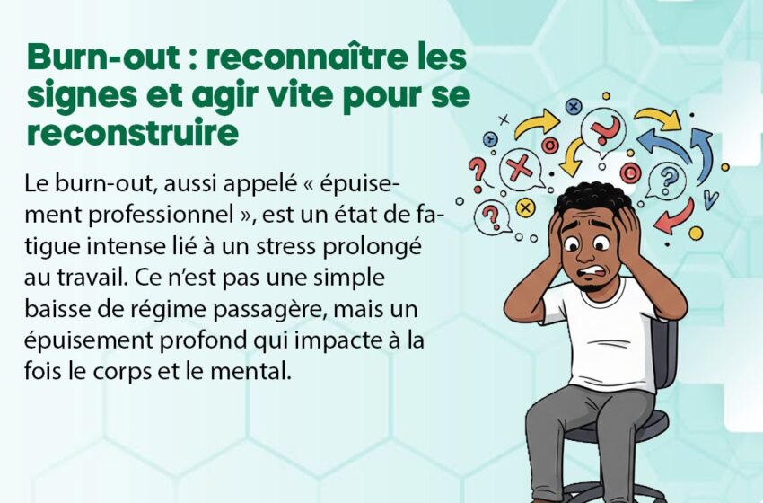  Burn-out : reconnaître les signes et agir vite pour se reconstruire