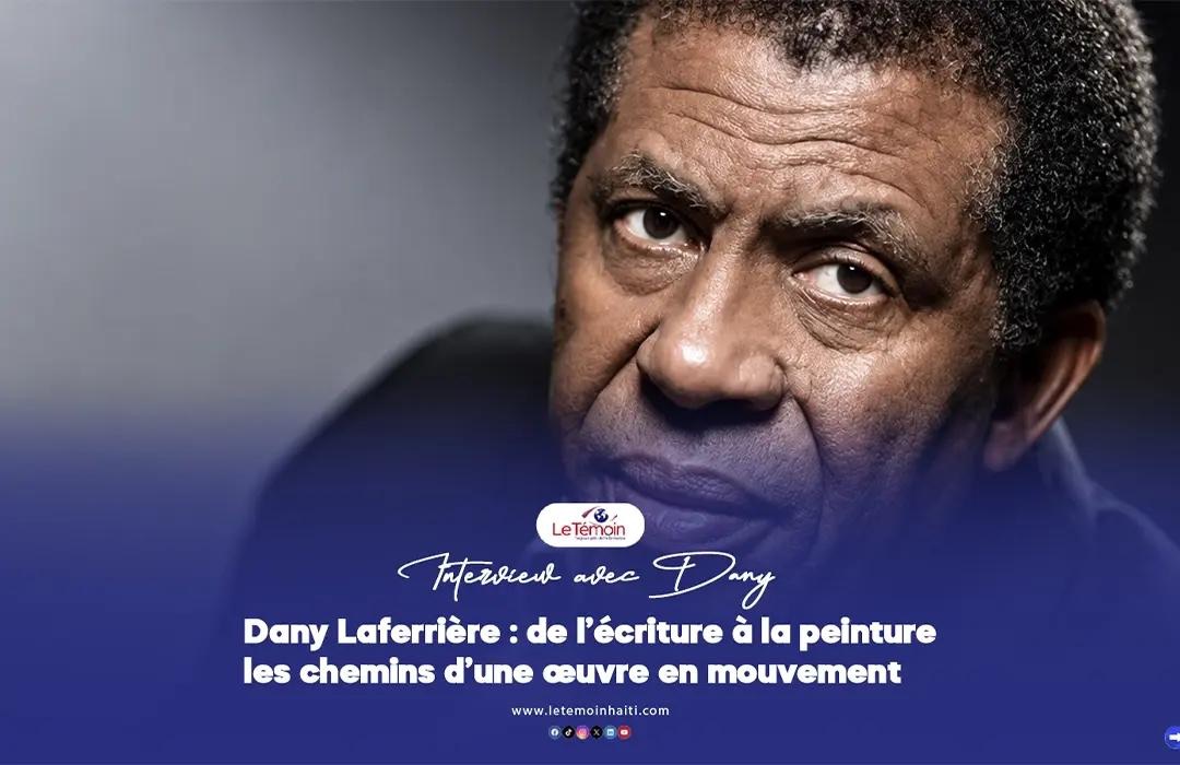 Dany Laferrière : de l’écriture à la peinture, les chemins d’une œuvre en mouvement